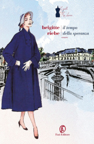 Il tempo della speranza. Le sorelle del Ku'damm. Vol. 3 - Brigitte Riebe