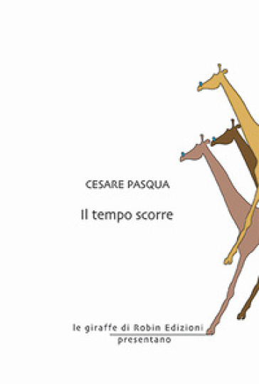 Il tempo scorre - Cesare Pasqua