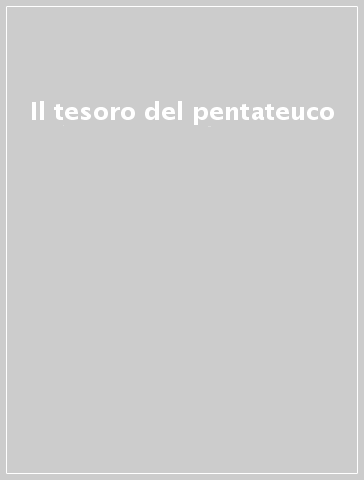 Il tesoro del pentateuco