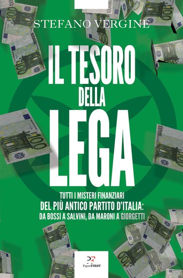 Il tesoro della Lega - Stefano Vergine