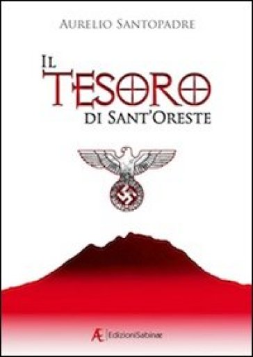 Il tesoro di Sant'Oreste - Aurelio Santopadre