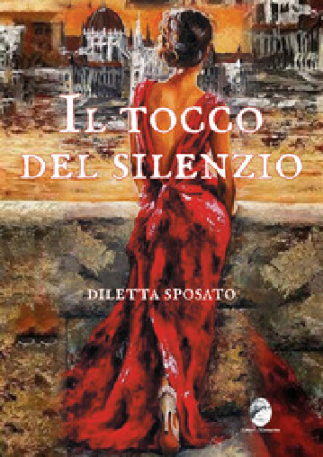 Il tocco del silenzio - Diletta Sposato