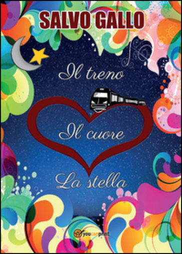 Il treno, il cuore, la stella - Salvo Gallo