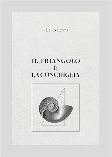 Il triangolo e la conchiglia - Dario Leoni