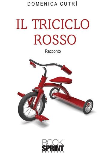 Il triciclo rosso - Domenica Cutrì