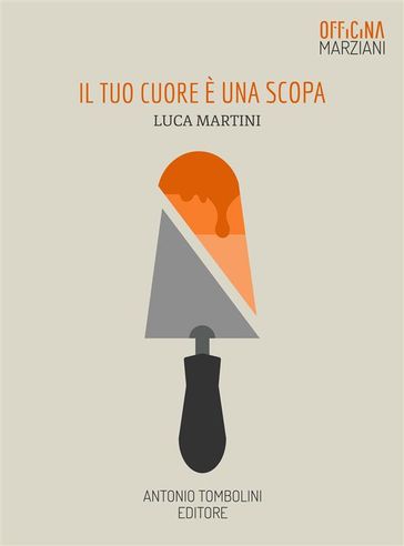 Il tuo cuore è una scopa - Luca Martini