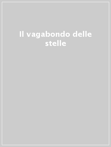 Il vagabondo delle stelle