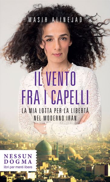 Il vento fra i capelli - Masih Alinejad