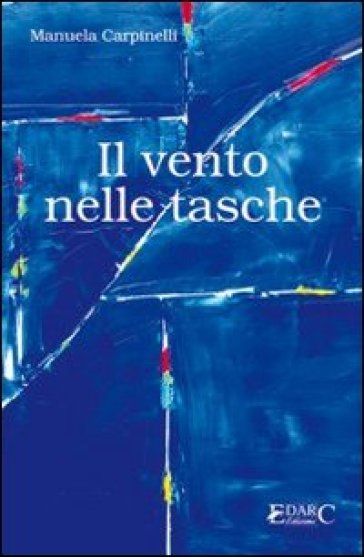 Il vento nelle tasche - Manuela Carpinelli