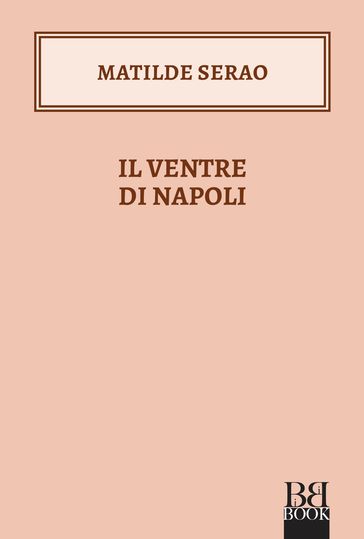 Il ventre di Napoli - Matilde Serao