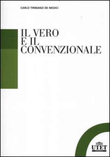 Il vero e il convenzionale - Carlo Tirinanzi De Medici