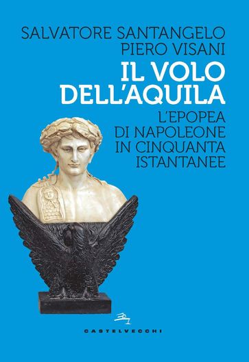 Il volo dell'aquila - Piero Visani - Salvatore Santangelo