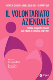 Il volontariato aziendale profit e non profit insieme per il bene di comunità e territori