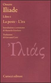 Iliade. Libro I. La peste-L ira. Testo greco a fronte. Ediz. critica