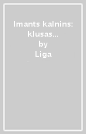 Imants kalnins: klusas...