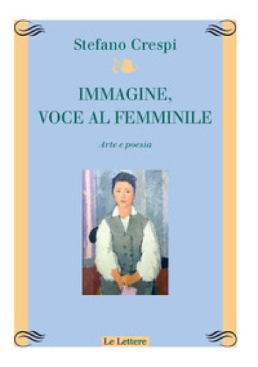 Immagine, voce femminile. Arte e poesia - Stefano Crespi