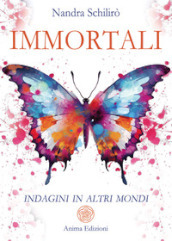 Immortali. Indagini in altri mondi