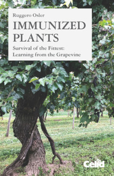 Immunized plants. Survival of the fittest: learning from the grapevine - Ruggero Osler