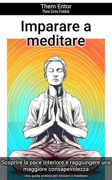 Imparare a meditare - Them Entor