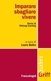 Imparare, sbagliare, vivere. Storie di lifelong learning