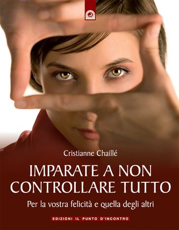 Imparate a non controllare tutto - Christianne Chaillé