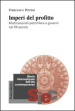 Imperi del profitto. Multinazionali petrolifere e governi nel XX secolo