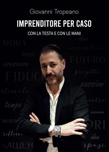 Imprenditore per caso - Giovanni Tropeano