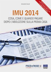 Imu 2014. Cosa, come e quando pagare dopo l abolizione sulla prima casa