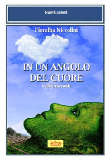 In un angolo del cuore e altri racconti - Fioralba Niccolini