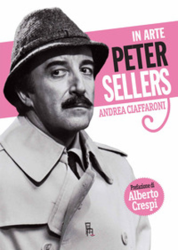 In arte Peter Sellers - Andrea Ciaffaroni