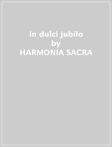 In dulci jubilo - HARMONIA SACRA