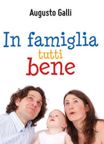 In famiglia tutti bene - Augusto Galli