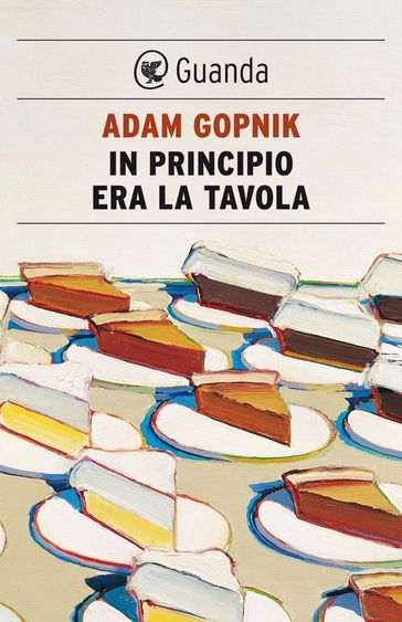 In principio era la tavola - Adam Gopnik