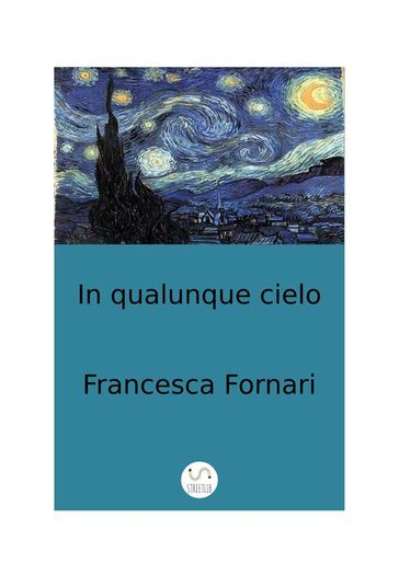 In qualunque cielo - Francesca Fornari