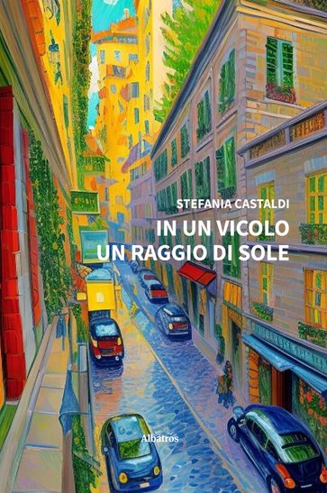 In un vicolo un raggio di sole - Stefania Castaldi