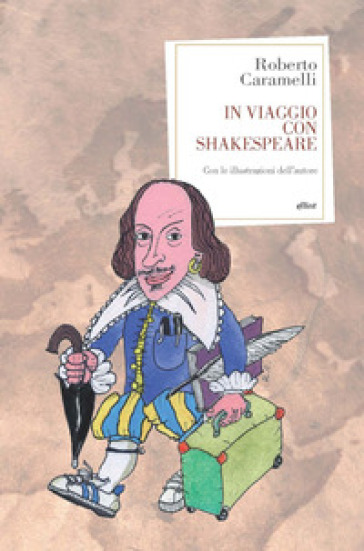 In viaggio con Shakespeare - Roberto Caramelli