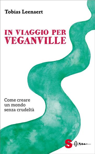 In viaggio per Veganville - Tobias Leenaert