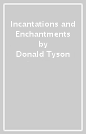 Incantations and Enchantments