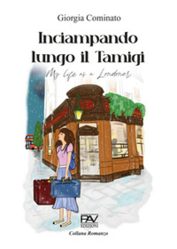 Inciampando lungo il Tamigi. My life as a Londoner - Giorgia Cominato