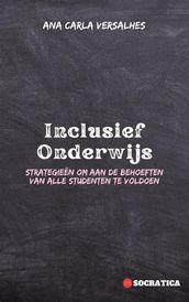 Inclusief Onderwijs: Strategieen Om Aan De Behoeften Van Alle Studenten Te Voldoen