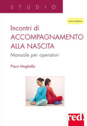 Incontri di accompagnamento alla nascita. Manuale per operatori. Nuova ediz.