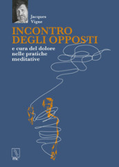 Incontro degli opposti e cura del dolore nelle pratiche meditative