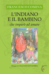 L Indiano e il bambino che imparò ad amare