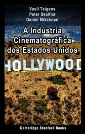 A Indústria Cinematográfica dos Estados Unidos