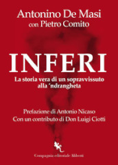 Inferi. La storia vera di un sopravvissuto alla  ndrangheta