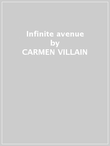 Infinite avenue - CARMEN VILLAIN