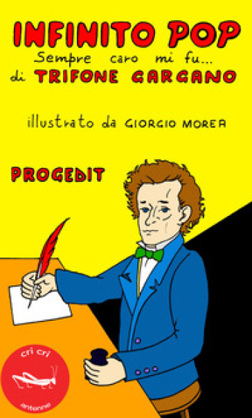 Infinito pop. Sempre caro mi fu... - Trifone Gargano
