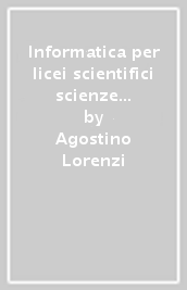 Informatica per licei scientifici scienze applicate. Per la 5ª classe dei Licei e degli Ist. magistrali. Con e-book. Con espansione online