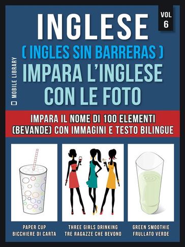 Inglese ( Ingles Sin Barreras ) Impara L'Inglese Con Le Foto (Vol 6) - Mobile Library