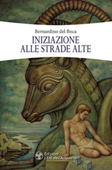 Iniziazione alle strade alte - Bernardino Del Boca